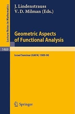 Geometric Aspects of Functional Analysis Israel Seminar (GAFA) 1989-90 Reader